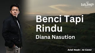 Download lagu Benci Tapi Rindu - Diana Nasution (Ariel Noah AI Cover) | Video Lirik mp3 Download lagu Benci Tapi Rindu - Diana Nasution (Ariel Noah AI Cover) | Video Lirik mp3