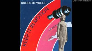 Guided By Voices - Keep It Motion