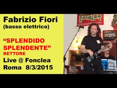 Fabrizio Fiori ★ "Splendido Splendente" (Live Bass)
