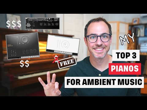 My Top 3 Pianos for Ambient Music