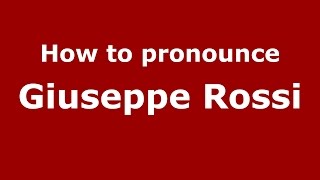 How to pronounce Giuseppe Rossi