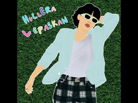 Hullera -Lepaskan (Official Music Video)