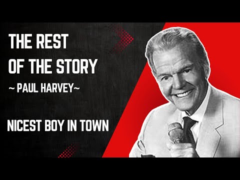 Paul Harvey- The Rest of The Story: Nicest Boy In Town