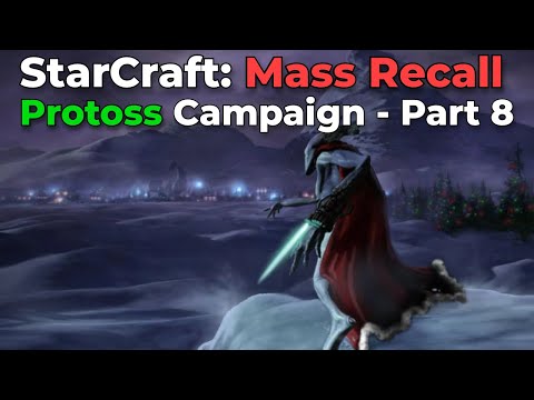 StarCraft Mass Recall (Starcraft 1 in SC2): Protoss Campaign - Part 8 [The Forgotten Mission]