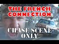 The French Connection Chase Scene Only