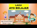 LAGU AYO BELAJAR LAGU PENYEMANGAT SISWA BELAJAR UNTUK SISWA PAUD TK DAN SD