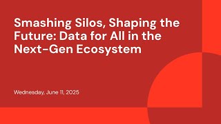 Smashing Silos, Shaping the Future: Data for All in the Next-Gen Ecosystem