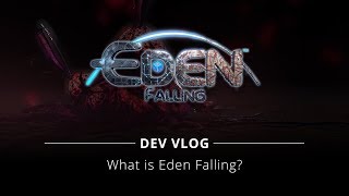 DEV VLOG | What is Eden Falling?