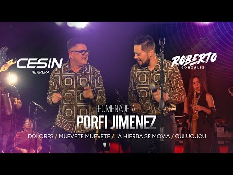 Homenaje a Porfi Jiménez César “Cesin” Herrera Ft. Roberto Gonzalez