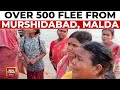 500 Flee Murshidabad And Malda As Hindu Houses Targeted In Bengal Violence India Today