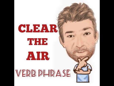 English Tutor Nick P Verb Phrase (360) Clear the Air - Three Meanings - Origin
