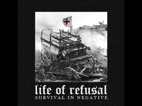 Life of Refusal - Survival In Negative 7