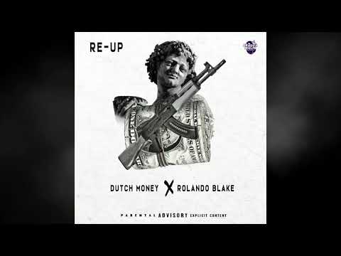 Dutch Money Ft Rolando Blake - Re-Up (official Audio)