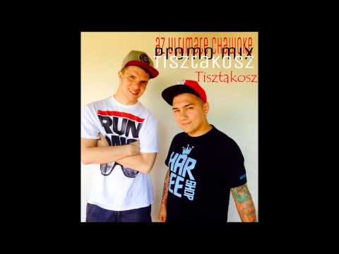 AZ Ultimate Chawoke - Tisztakosz promomix & letöltés !