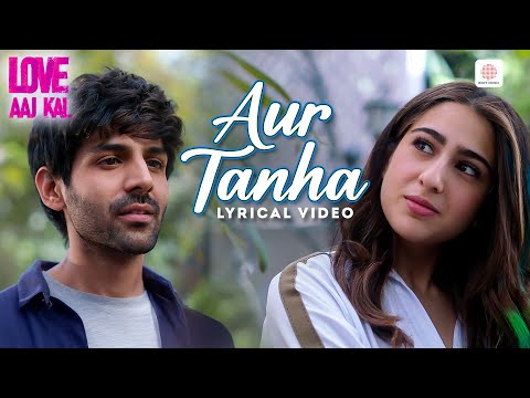 KK - Aur Tanha | Lyrical Video | Kartik Aaryan | Sara Ali Khan | Love Aaj Kal | Pritam