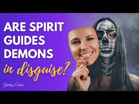 Are Spirit Guides Demons In Disguise?
