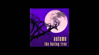Autumn - even now / (1997) The Hating Tree