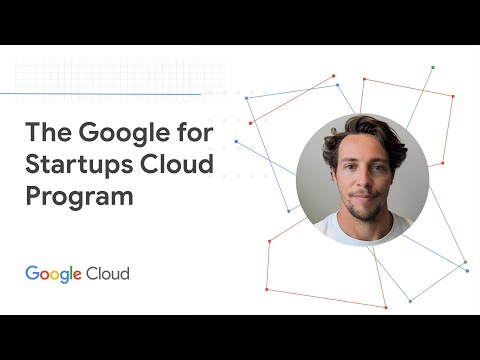 Learn about the Google for Startups Cloud Program