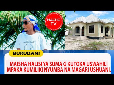 MAISHA HALISI YA MSANII SUMA G KUTOKA USWAHILINI MPAKA KUMILIKI NYUMBA NA MAGARI YA KIFAHALI