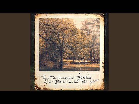 The Quintessential Ballad Of A Brokenhearted Poet - Joe Jordan