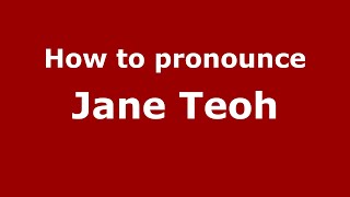 How to pronounce Jane Teoh