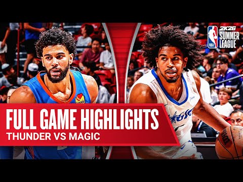 THUNDER vs MAGIC | NBA SUMMER LEAGUE | FULL GAME HIGHLIGHTS | July 15, 2025