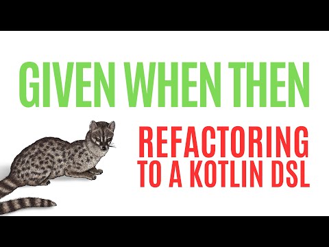 Given When Then - Refactoring to a Kotlin DSL