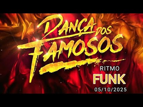 APRESENTAÇÃO COMPLETA DA DANÇA DOS FAMOSOS 2025| RITMO FUNK| 05/10/25