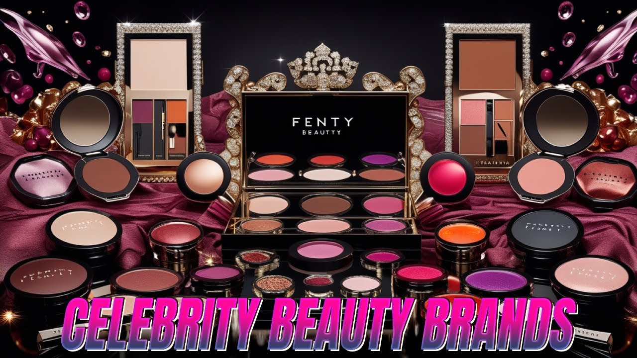 Inside the Multi-Billion Dollar Celebrity Beauty Brands
