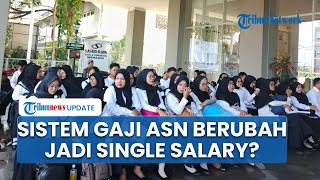 Siap-siap! ASN Terima Gaji dengan Sistem Single Salary: Bayaran Digabung, Tak Ada Tunjangan Terpisah