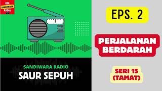 Download lagu SAUR SEPUH Episode 2. Perjalanan Berdarah -- Seri 15 [Tamat] [Sandiwara Radio] mp3