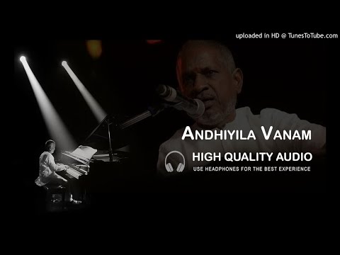 Andhiyila Vanam High Quality Audio Song | Ilayaraja