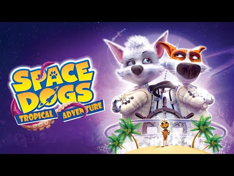 Space Dogs: Tropical Adventure (2020) Trailer