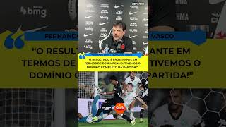 🚨 "RESULTADO FRUSTRANTE!" Fernando Diniz analisa empate do Vasco contra a Chape ⚪⚫
