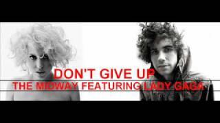The Midway featuring Lady Gaga - Don&#39;t Give Up [New OLD Song!] Super HQ l + Lyrics