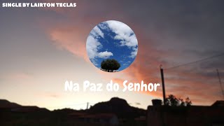 Na Paz Do Senhor Lyrics English Translation