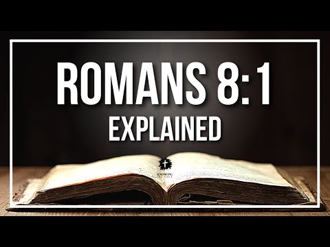 ROMANS 8:1 Explained - What Does The Bible Verse ROMANS 8:1 [KJV] REALLY Mean?