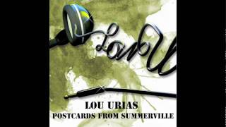 Lou Urias aka Lou U - "Say It To My Face" from Postcards from Summerville (S.E.M.G.)