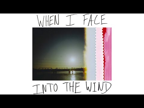 Video thumbnail for When I Face Into the Wind
