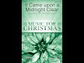 IT CAME UPON A MIDNIGHT CLEAR (SATB Choir) - Edmund H. Sears/Heather Sorenson