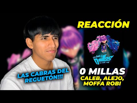 REACCIÓN CALEB CALLOWAY, ALEJO, MOFFA, ROBI - 0 MILLAS || Las cabras del reguetón 🔥🔥