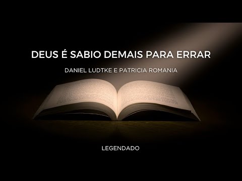DEUS É SÁBIO DEMAIS PARA ERRAR | Daniel ludtke e Patrícia Romania (Legendado).