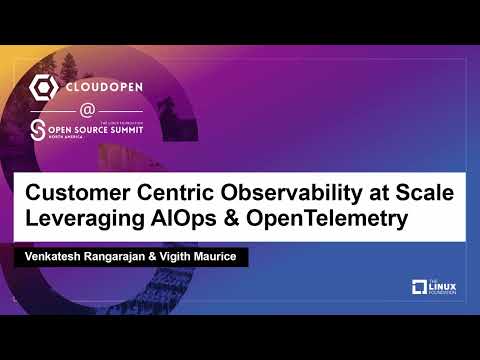 Customer Centric Observability at Scale Leveraging AIOps & OpenTelemetry - Venkatesh & Vigith