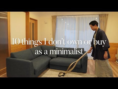 10 Things I DON’T OWN OR BUY as a Minimalist (updated)