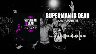 Download lagu Superman Is Dead - Hanya Hari Ini mp3 Download lagu Superman Is Dead - Hanya Hari Ini mp3