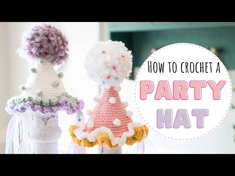 How to Crochet a Mini Birthday Party Hat [Full Tutorial + FREE Downloadable Pattern] 🎂