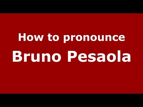 How to pronounce Bruno Pesaola