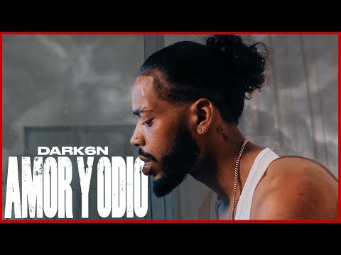 DARK6N - AMOR Y ODIO (Video Oficial) Dir by Wilbert Jordan