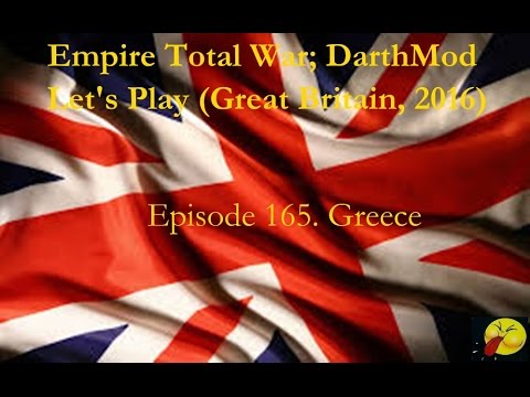 Lets Play Empire Total War (Darthmod). #165. The Second Battle of Greece
