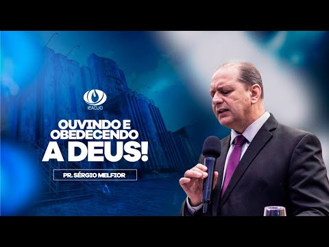Pregação IEADJO | Pr. Sérgio Melfior | Ouvindo e obedecendo a Deus!